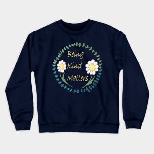 Being Kind Matters Crewneck Sweatshirt